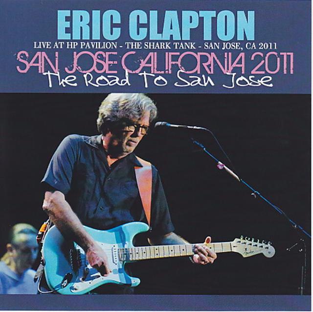 Eric Clapton / The Road To San Jose 2011 / 2CDR – GiGinJapan