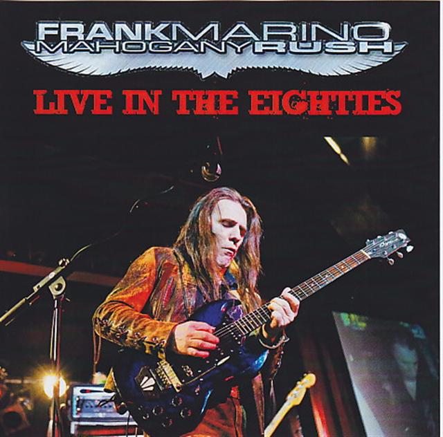Frank Marino u0026 Mahogany Rush / Live In The Eighties / 2CDR – GiGinJapan