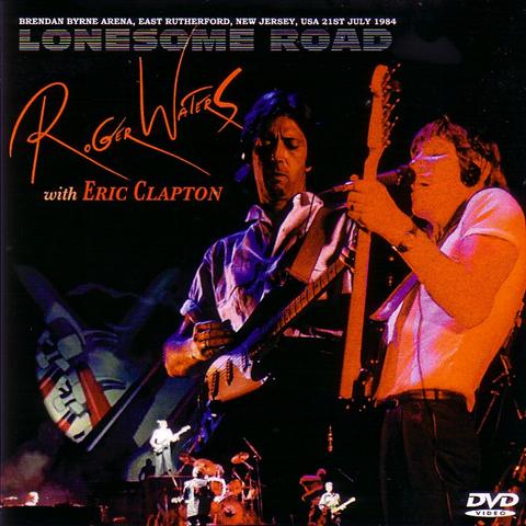 Roger Waters With Eric Clapton / Lonesome Road /2DVDR – GiGinJapan