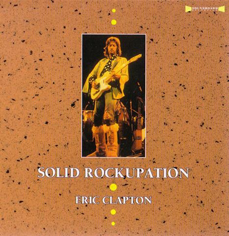 Eric Clapton / Solid Rockupation / 3CD – GiGinJapan