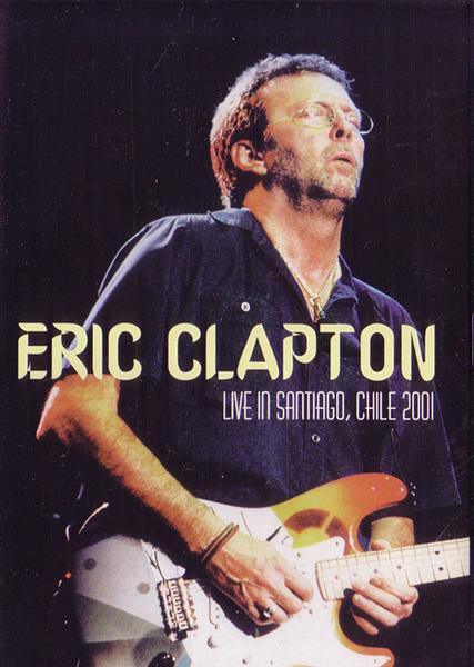 Eric Clapton / Live In Santiago, Chile 2001 / 1DVD – GiGinJapan