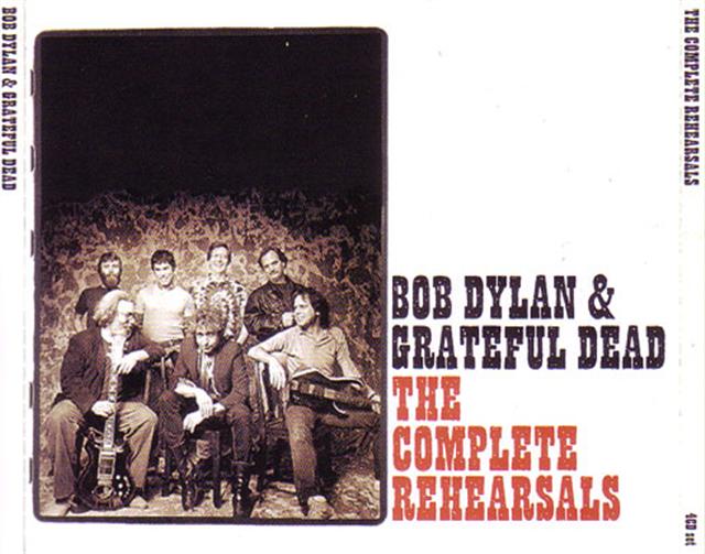 Bob Dylan & The Grateful Dead / The Complete Rehearsals 1987