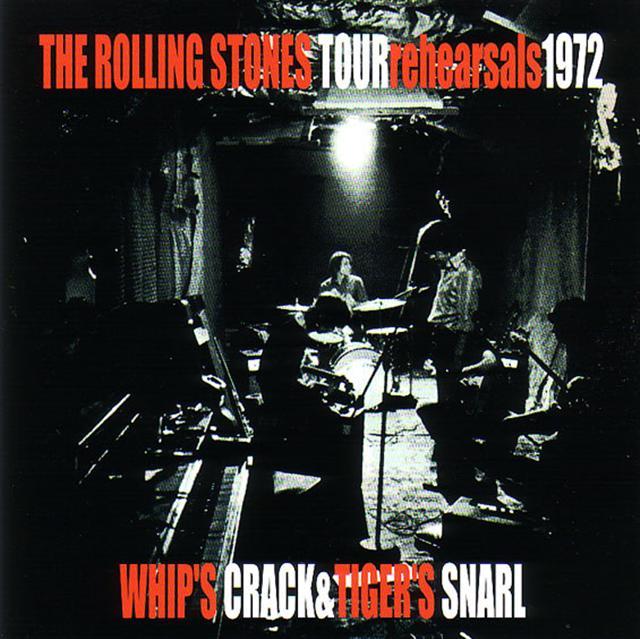 Rolling Stones / Tour Rehearsals 1972, Whip’s Crack And Tiger’s Snarl ...