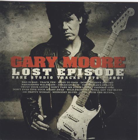 Gary Moore / Lost Episode Rare Studio Tracks 1978-2001 / 1CD