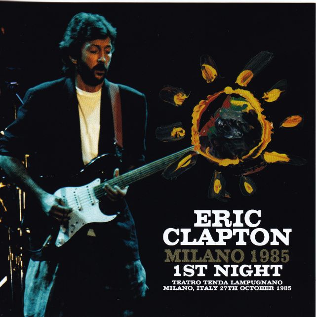 Eric Clapton / Milano 1985 1st Night / 2CD – GiGinJapan