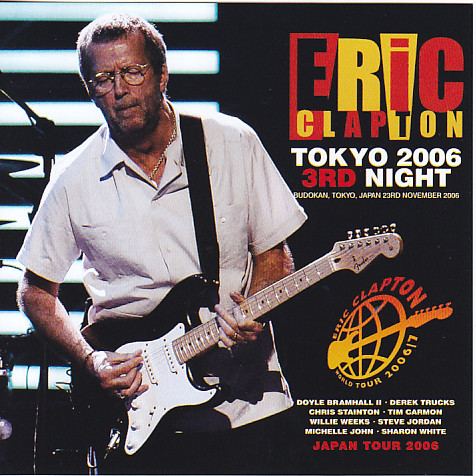 Eric Clapton / Tokyo 2006 3rd Night / 2CD – GiGinJapan