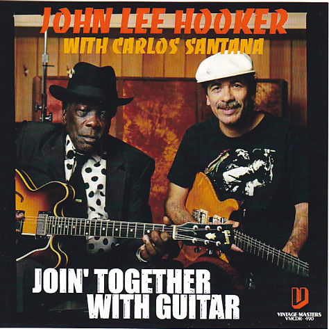 John Lee Hooker With Carols Santana / Join Together With Guitar