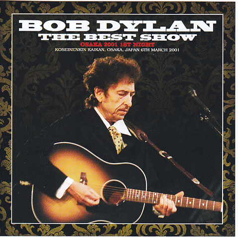 Bob Dylan / The Best Show Osaka 2001 1st Night / 2CD+2Bonus CDR