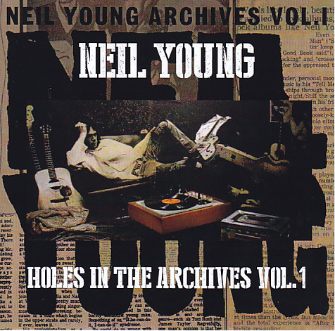 Neil Young / Holes In The Archives Vol 1 / 1CDR – GiGinJapan
