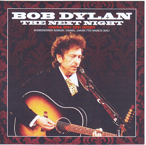 Bob Dylan / The Next Night Osaka 2001 2nd Night / 2CDR – GiGinJapan