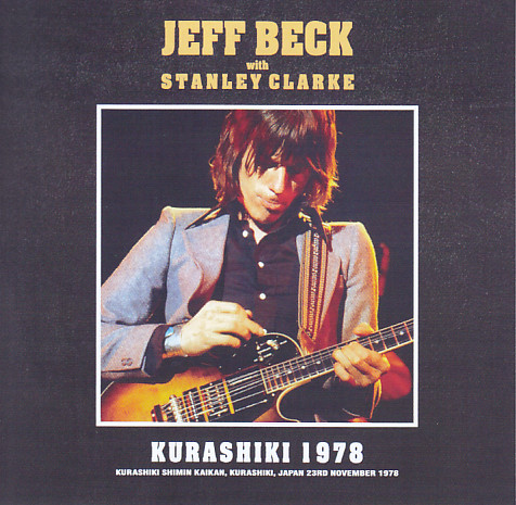 Jeff Beck With Stanley Clarke / Kurashiki 1978 / 2CDR – GiGinJapan