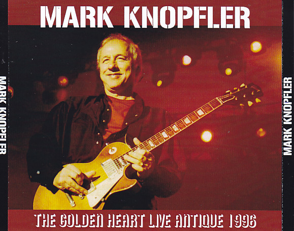 Mark Knopfler / The Golden Heart Live Antique 1996 / 3CDR – GiGinJapan