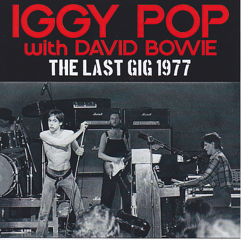 Iggy Pop With David Bowie / The Last Gig 1977 / 1CDR – GiGinJapan